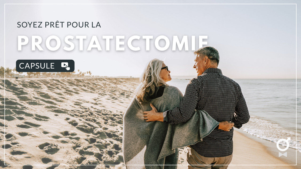 Prostatectomie : Soyez prêt pour la chirurgie!