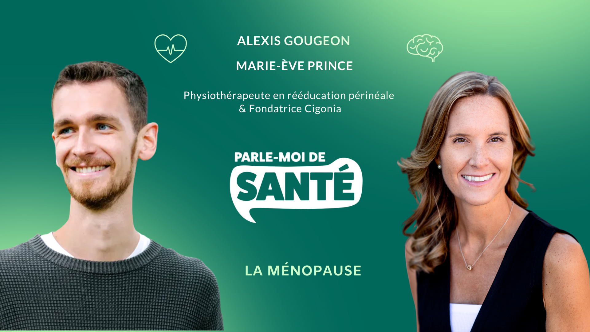 Cigonia | Centre d’expertise en réadaptation pelvienne et pédiatrique | Sherbrooke et Granby | Balado Parle-moi de Santé : Les symptômes de la ménopause avec Marie-Ève Prince, physiothérapeute en rééducation périnéale
